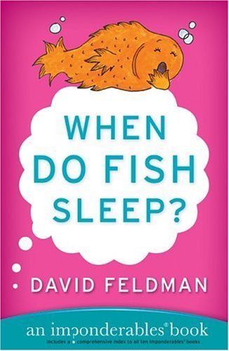 When Do Fish Sleep? An Imponderables Book  2005 9780060740931 Front Cover