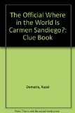 Official Carmen Sandiego Clue Book : The Complete Guide to "Where in the World Is Carmen Sandiego?" and "Where in the U. S. A. is Carmen Sandiego?" N/A 9780064461931 Front Cover