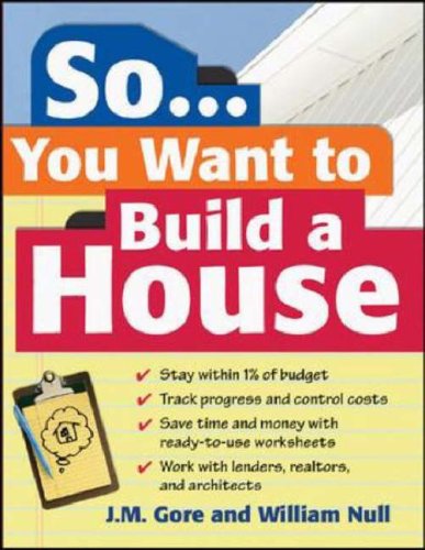 So... You Want to Build a House A Complete Workbook for Building Your Own Home  2007 9780071474931 Front Cover