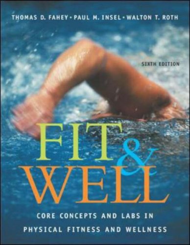 Fit and Well Core Concepts and Labs in Physical Fitness and Wellness with HQ 4. , Daily Fitness and Nutrition Journal and PowerWeb/OLC Bind-In Card 6th 2005 (Revised) 9780072985931 Front Cover