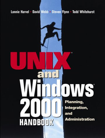 UNIX and Windows 2000 Handbook Planning, Integration and Administration  2000 9780130254931 Front Cover