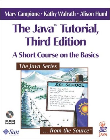 Java Tutorial A Short Course on the Basics 3rd 2001 (Revised) 9780201703931 Front Cover