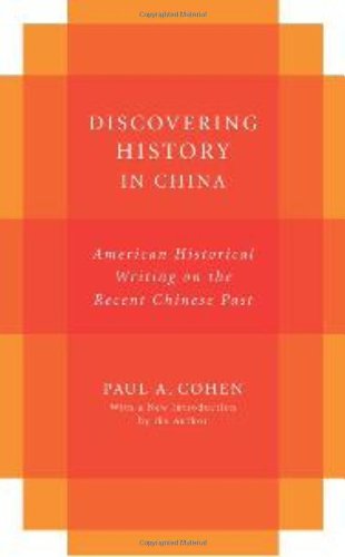Discovering History in China American Historical Writing on the Recent Chinese Past  2010 9780231151931 Front Cover