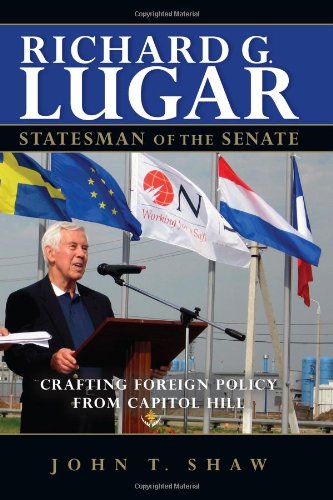 Richard G. Lugar, Statesman of the Senate Crafting Foreign Policy from Capitol Hill  2012 9780253001931 Front Cover