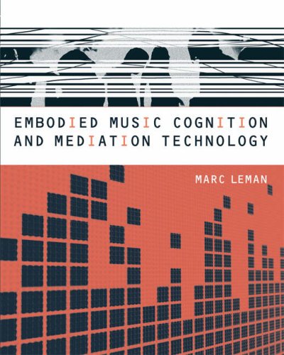 Embodied Music Cognition and Mediation Technology   2007 9780262122931 Front Cover