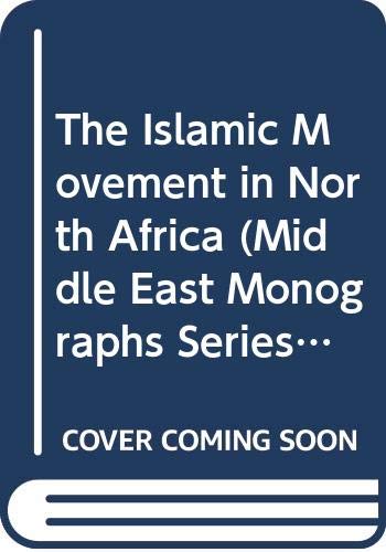 Islamic Movement in North Africa 1st 9780292707931 Front Cover