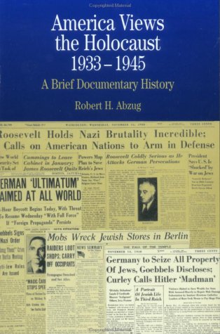 America Views the Holocaust, 1933-1945 A Brief Documentary History  1999 9780312133931 Front Cover