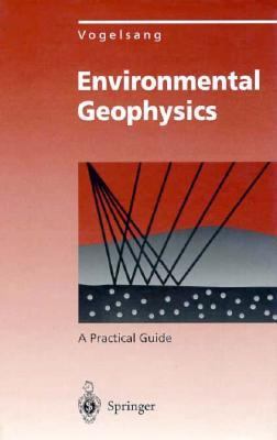Environmental Geophysics A Guide for Engineers, Scientists, Lawyers N/A 9780387579931 Front Cover
