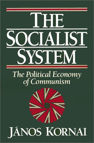 Socialist System The Political Economy of Communism  1992 9780691003931 Front Cover