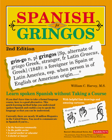 Spanish for Gringos Shortcuts, Tips, and Secrets to Successful Learning 2nd 1999 9780764107931 Front Cover