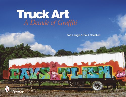 Truck Art A Decade of Graffiti  2010 9780764334931 Front Cover