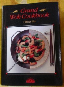 Grand Wok Cookbook   1984 9780812055931 Front Cover