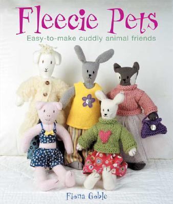 Fleecie Pets Easy-to-Make Cuddly Animal Friends N/A 9780823099931 Front Cover