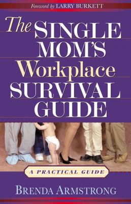 Single Mom's Workplace Survival Guide A Practical Guide N/A 9780830734931 Front Cover