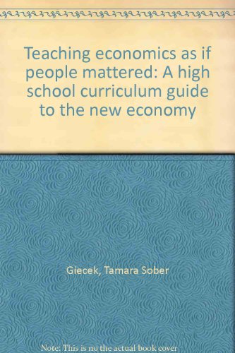Teaching Economics As If People Mattered 1st 2000 9780965924931 Front Cover