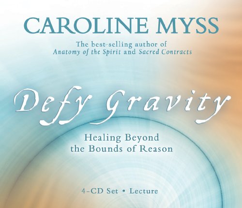 Defy Gravity Healing Beyond the Bounds of Reason  2009 9781401922931 Front Cover