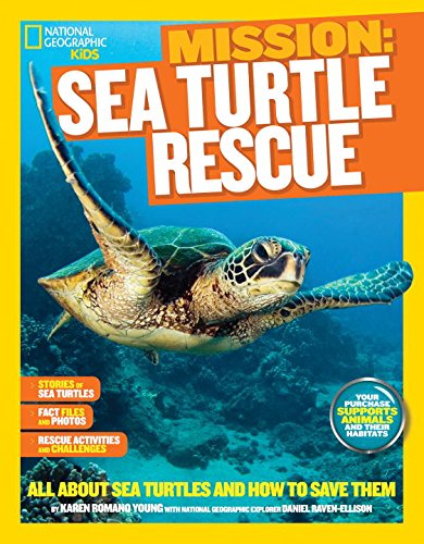 Mission Sea Turtle Rescue All about Sea Turtles and How to Save Them  2015 9781426318931 Front Cover