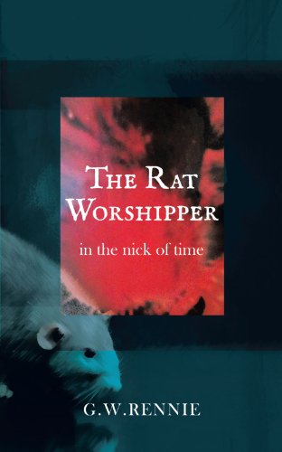 Rat Worshipper In the Nick of Time  2011 9781462044931 Front Cover