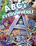 ABC's Everywhere! Learn the Letters by Finding Their Shapes in Everyday Things! N/A 9781481289931 Front Cover
