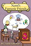 Nerni's Fantastic Friends  N/A 9781494216931 Front Cover