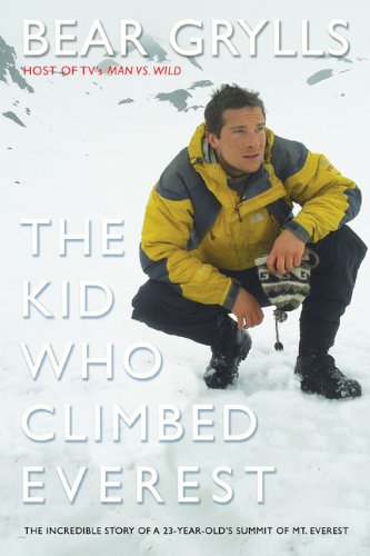 Kid Who Climbed Everest The Incredible Story of a 23-Year-Old's Summit of Mt. Everest N/A 9781592284931 Front Cover