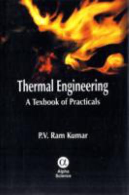 Thermal Engineering A Textbook of Practicals  2011 9781842655931 Front Cover