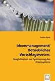 Ideenmanagement / Betriebliches Vorschlagswesen:: Möglichkeiten zur Optimierung des Anreizsystems N/A 9783836487931 Front Cover