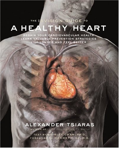 Invision Guide to a Healthy Heart Regain Your Cardiovascular Health, Learn Valuable Prevention Strategies, Live Longer and Feel Better  2005 9780060855932 Front Cover
