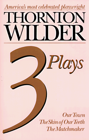 Three Plays Our Town, the Skin of Our Teeth, the Matchmaker N/A 9780060912932 Front Cover
