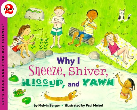Why I Sneeze, Shiver, Hiccup, and Yawn   2000 9780064451932 Front Cover