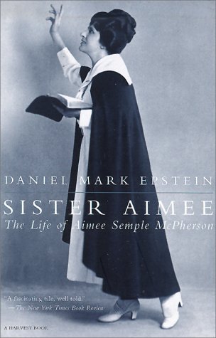 Sister Aimee The Life of Aimee Semple Mcpherson  1993 9780156000932 Front Cover