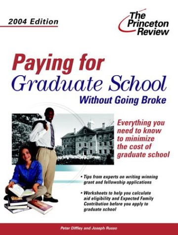 Paying for Graduate School Without Going Broke, 2004 Edition N/A 9780375762932 Front Cover