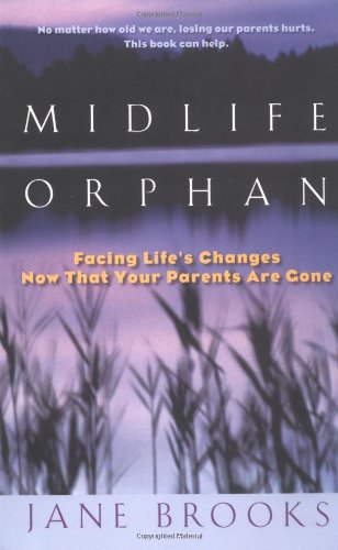 Midlife Orphan Facing Life's Changes Now That Your Parents Are Gone N/A 9780425166932 Front Cover