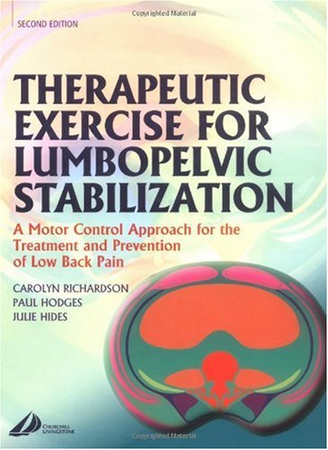 Therapeutic Exercise for Lumbopelvic Stabilization A Motor Control Approach for the Treatment and Prevention of Low Back Pain 2nd 2004 (Revised) 9780443072932 Front Cover