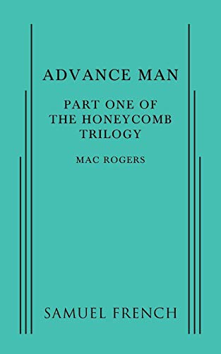 Advance Man: Part One of the Honeycomb Trilogy   2016 9780573704932 Front Cover