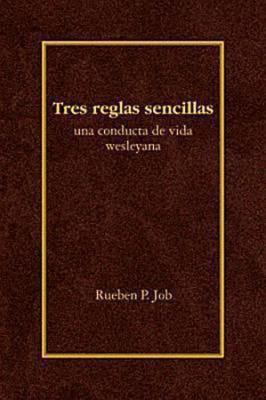 Tres Reglas Sencillas Una Conducta de Vida Wesleyana N/A 9780687654932 Front Cover
