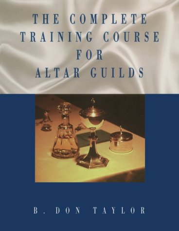 Complete Training Course for Altar Guilds  Alternate  9780819215932 Front Cover