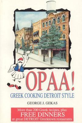 Opaa! Greek Cooking Detroit Style  N/A 9780929387932 Front Cover