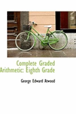 Complete Graded Arithmetic: Eighth Grade  2009 9781103980932 Front Cover