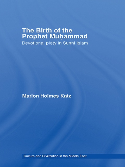 The Birth of The Prophet Muhammad: Devotional Piety in Sunni Islam N/A 9781135983932 Front Cover
