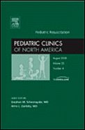 Pediatric Resuscitation, an Issue of Pediatric Clinics   2008 9781416057932 Front Cover