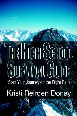 High School Survival Guide Start Your Journey on the Right Path N/A 9781420889932 Front Cover