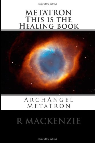 METATRON This Is the Healing Book ArchAngel Metatron N/A 9781499230932 Front Cover