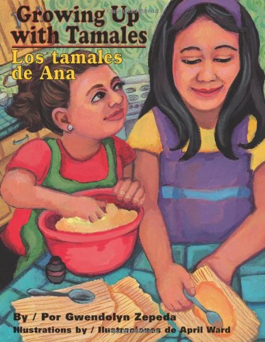 Growing up with Tamales Los Tamales de Ana  2008 9781558854932 Front Cover