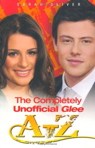 Completely Unofficial Glee A-Z   2010 9781843581932 Front Cover