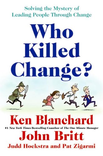 Who Killed Change? Solving the Mystery of Leading People Through Change N/A 9780061778933 Front Cover