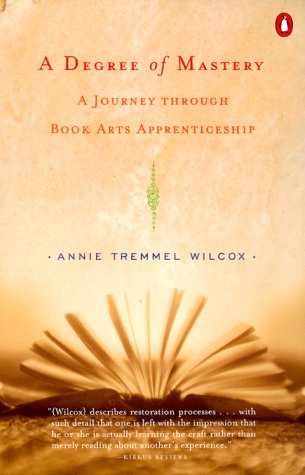 Degree of Mastery A Journey Through Book Arts Apprenticeship N/A 9780140291933 Front Cover