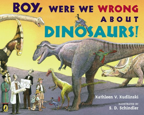 Boy, Were We Wrong about Dinosaurs!  N/A 9780142411933 Front Cover