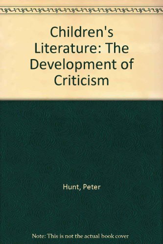 Children's Literature The Development of Criticism  1990 9780415029933 Front Cover