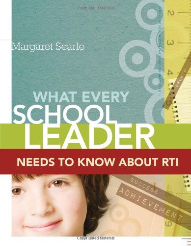 What Every School Leader Needs to Know about RTI   2010 9781416609933 Front Cover